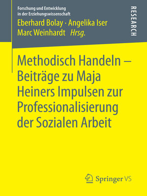 cover image of Methodisch Handeln – Beiträge zu Maja Heiners Impulsen zur Professionalisierung der Sozialen Arbeit